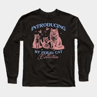 Introducing My Feral Cat Collection Long Sleeve T-Shirt